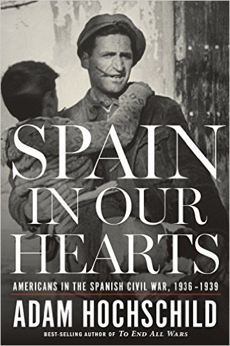 Adam Hochschild, Spain In Our Hearts