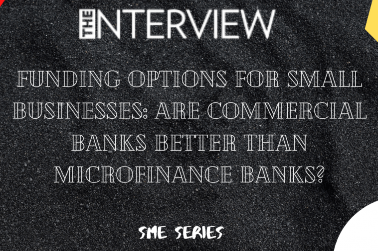 Where Nigerian small business owners should go when they need funds to inject into their existing businesses.