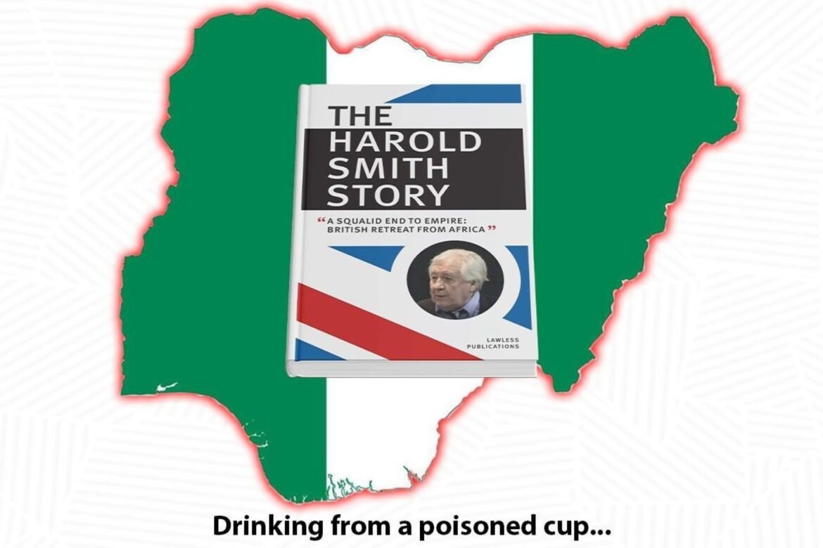 How To Drink From A Poisoned Cup: Harold Smith And The Nigerian Story