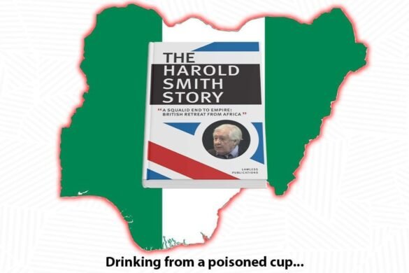 How To Drink From A Poisoned Cup: Harold Smith And The Nigerian Story